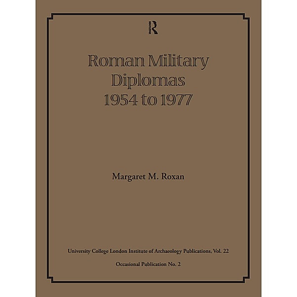 Roman Military Diplomas 1954 to 1977, Margaret M Roxan