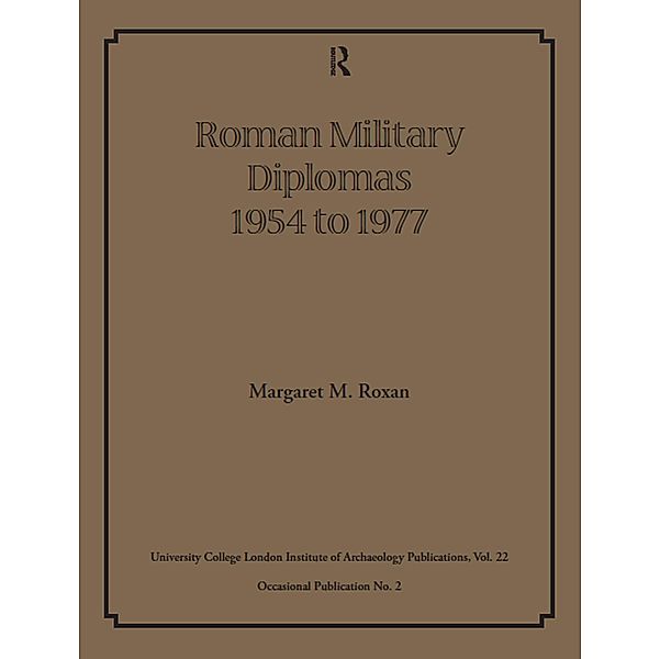Roman Military Diplomas 1954 to 1977, Margaret M Roxan