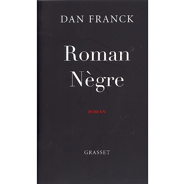 Roman Nègre / Littérature Française, Dan Franck