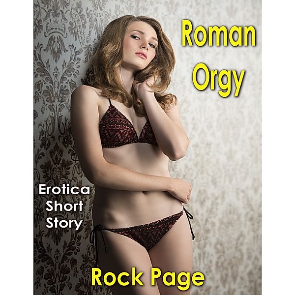 Roman Orgy: Erotica Short Story, Rock Page