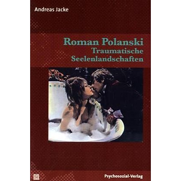 Roman Polanski - Traumatische Seelenlandschaften, Andreas Jacke