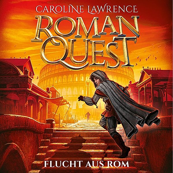 Roman Quest - 1 - Roman Quest - Flucht aus Rom, Caroline Lawrence