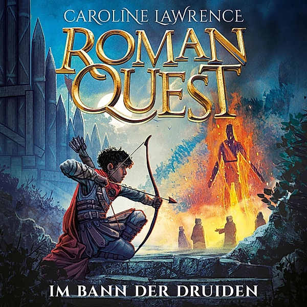 Roman Quest - 2 - Roman Quest - Im Bann der Druiden, Caroline Lawrence