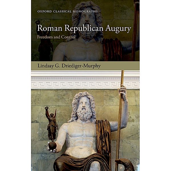Roman Republican Augury / Oxford Classical Monographs, Lindsay G. Driediger-Murphy