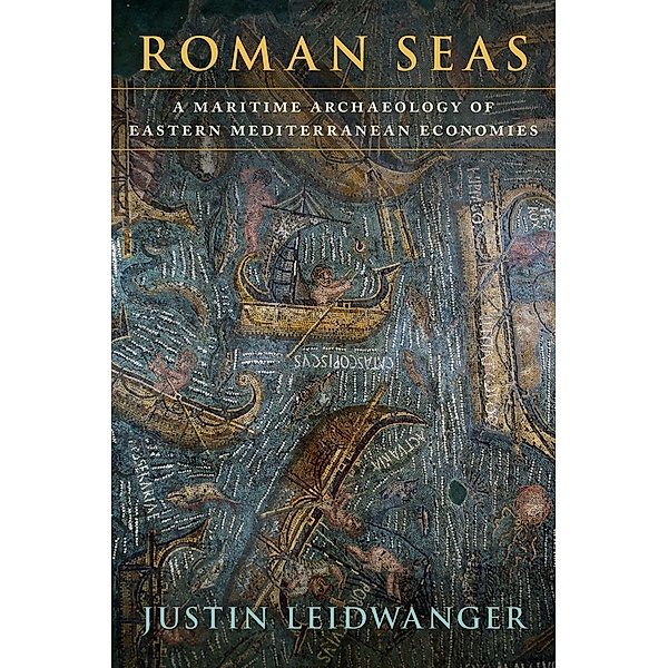 Roman Seas, Justin Leidwanger