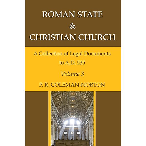 Roman State & Christian Church Volume 3, P. R. Coleman-Norton