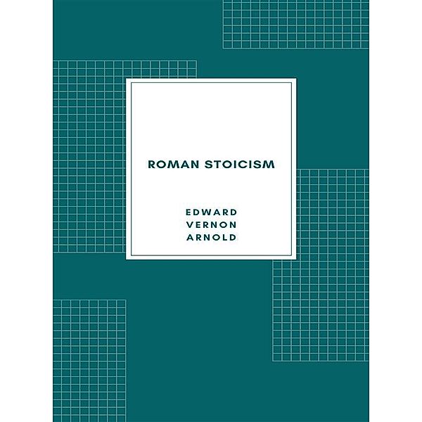 Roman Stoicism, Edward Vernon Arnold