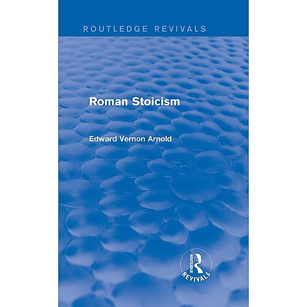 Roman Stoicism (Routledge Revivals) / Routledge Revivals, Edward Arnold