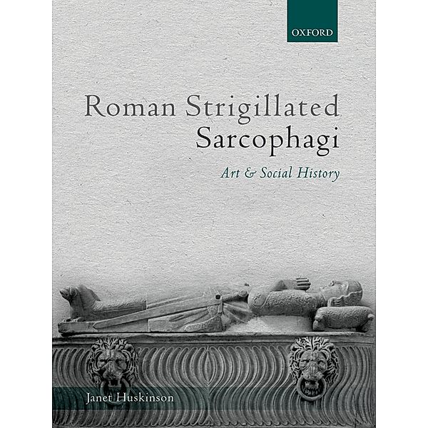 Roman Strigillated Sarcophagi, Janet Huskinson