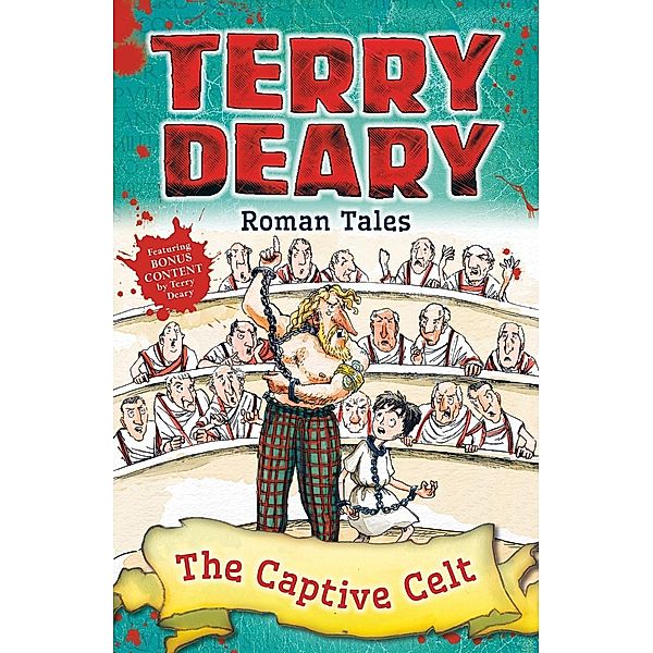 Roman Tales: The Captive Celt / Bloomsbury Education, Terry Deary