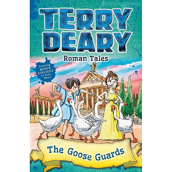 Roman Tales: The Goose Guards / Bloomsbury Education, Terry Deary