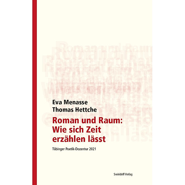 Roman und Raum: Wie sich Zeit erzählen lässt, Eva Menasse, Thomas Hettche