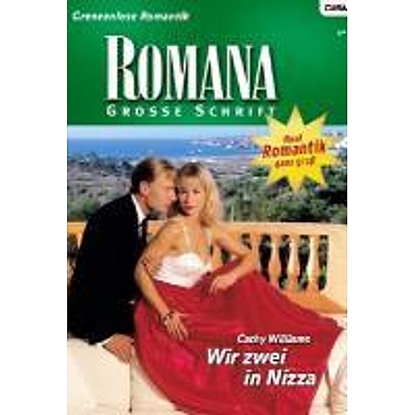 Romana große Schrift 03 Wir zwei in Nizza / Romana Romane Bd.965, Cathy Williams
