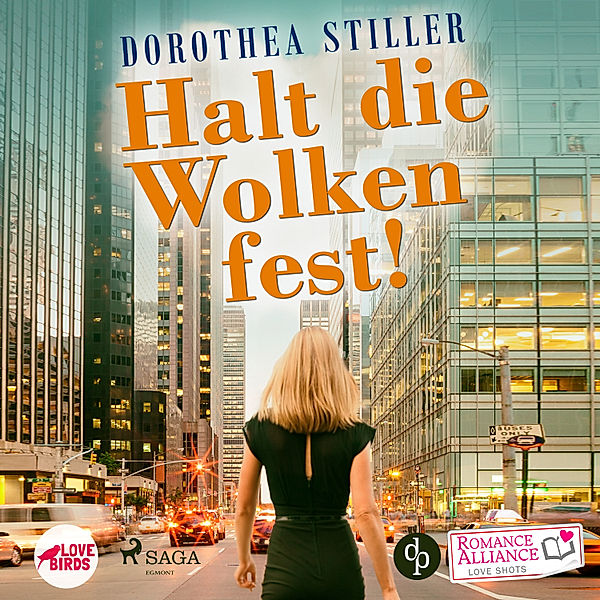 Romance Alliance Love Shots - 3 - Halt die Wolken fest (Liebe) - Romance Alliance Love Shots 3 (Ungekürzt), Dorothea Stiller