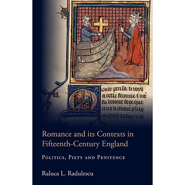 Romance and its Contexts in Fifteenth-Century England, Raluca Radulescu