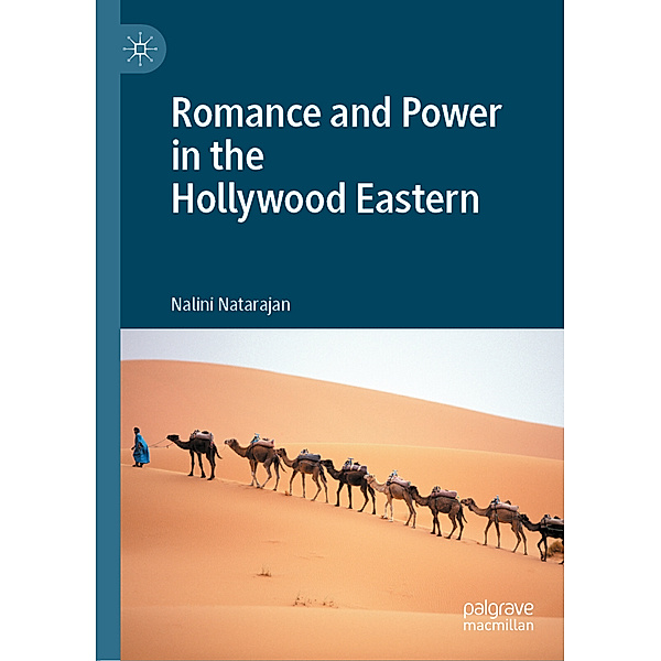 Romance and Power in the Hollywood Eastern, Nalini Natarajan