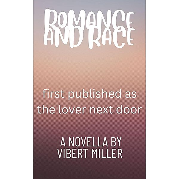 Romance and Race, Vibert Miller