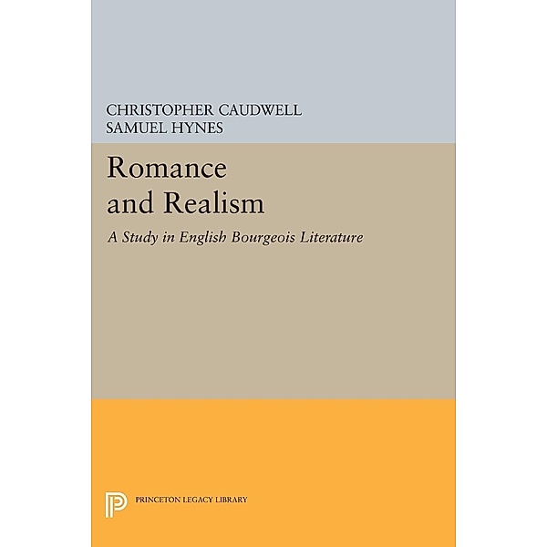 Romance and Realism / Princeton Legacy Library Bd.1361, Christopher Caudwell
