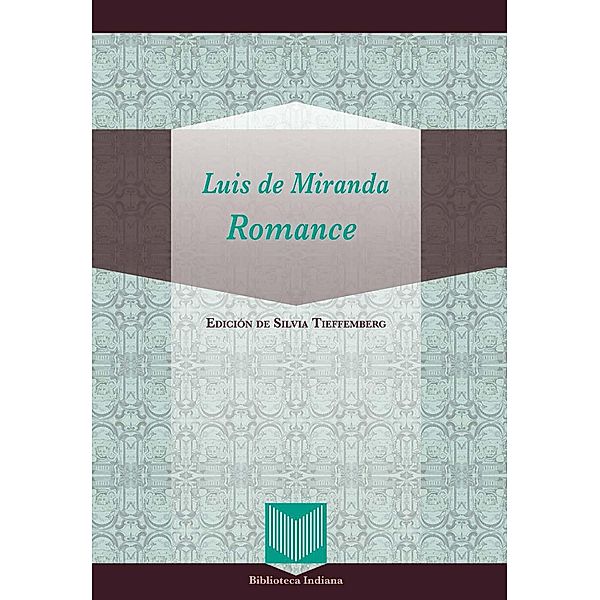 Romance / Biblioteca Indiana Bd.38, Luis Miranda