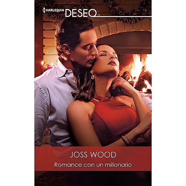 Romance con un millonario / Deseo, Joss Wood