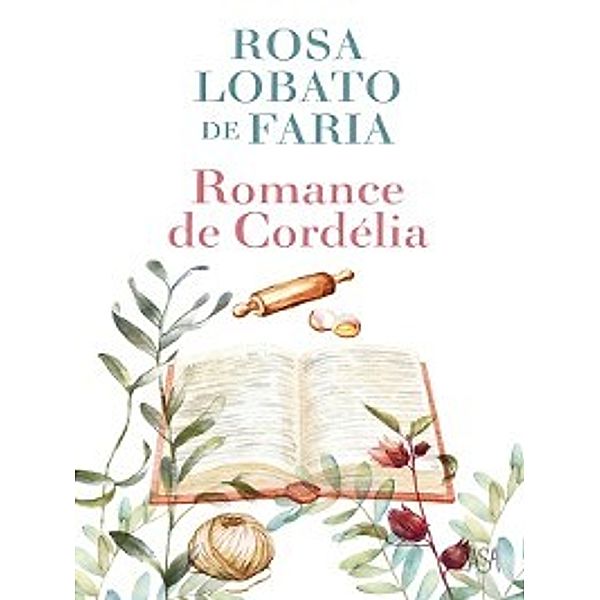 Romance de Cordélia, Rosa Lobato Faria