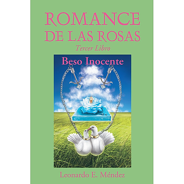 Romance De Las Rosas, Leonardo E. Méndez