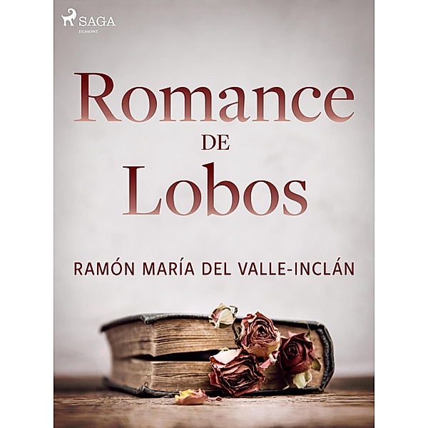 Romance de lobos, Ramón María Del Valle-Inclán