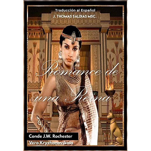 Romance de una Reina (Conde J.W. Rochester) / Conde J.W. Rochester, Conde J. W. Rochester, Vera Kryzhanovskaia, J. Thomas Saldias MSc.