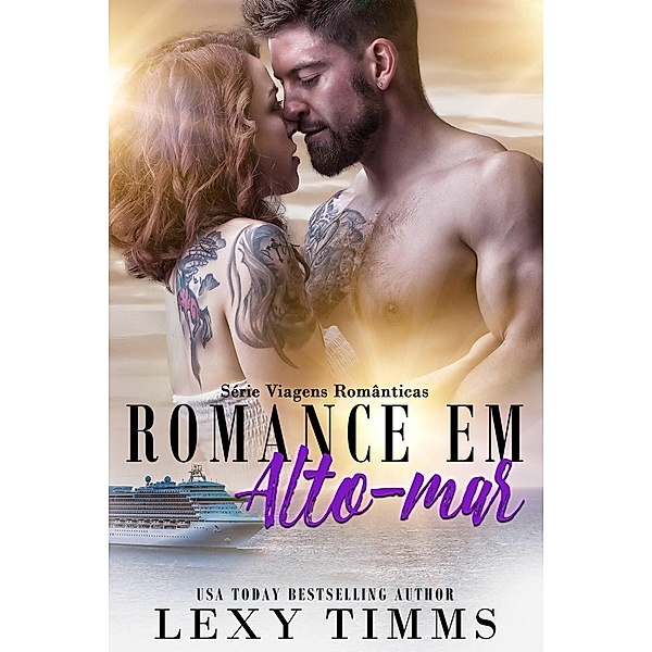 Romance em Alto-mar (Série Viagens Românticas, #3), Lexy Timms