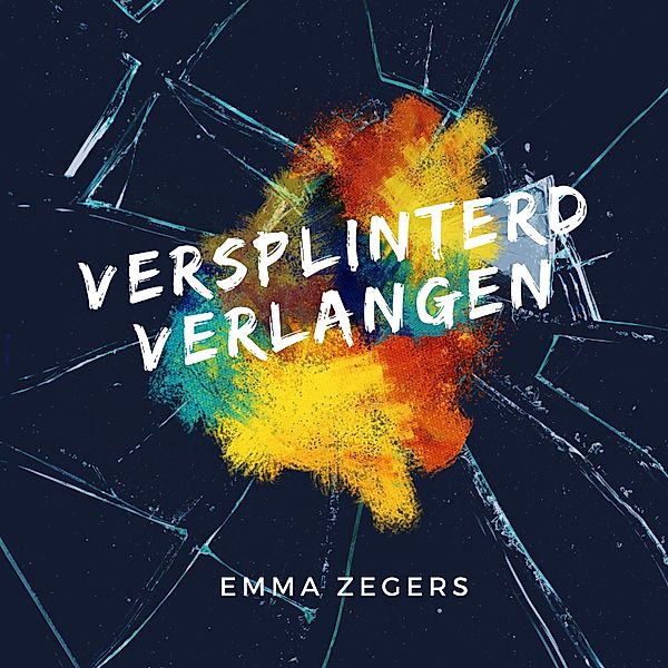 Romance en Young Adult - 33 - Versplinterd Verlangen, Emma Zegers