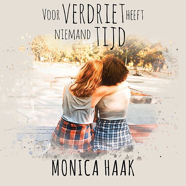 Romance en Young Adult - 59 - Voor verdriet heeft niemand tijd, Monica Haak