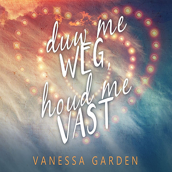 Romance en Young Adult - 63 - Duw me weg, houd me vast, Vanessa Garden