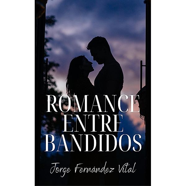 Romance Entre Bandidos, Jorge Fernández Vital