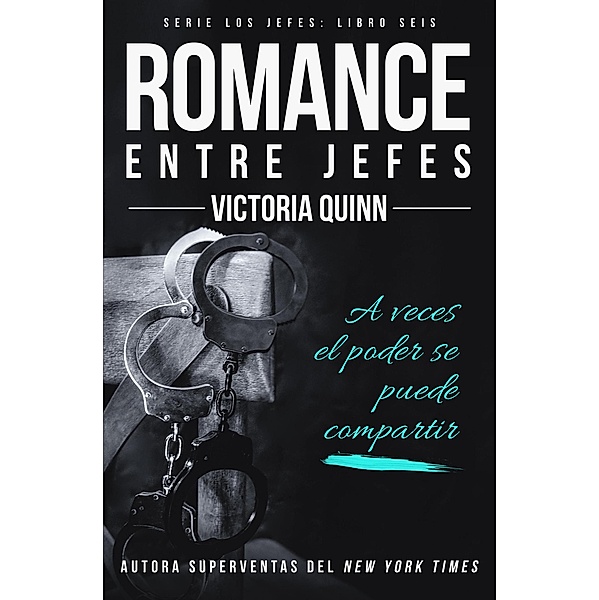 Romance entre jefes (Los jefes, #6) / Los jefes, Victoria Quinn