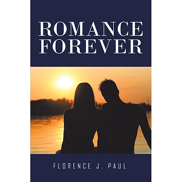 Romance Forever, Florence J. Paul