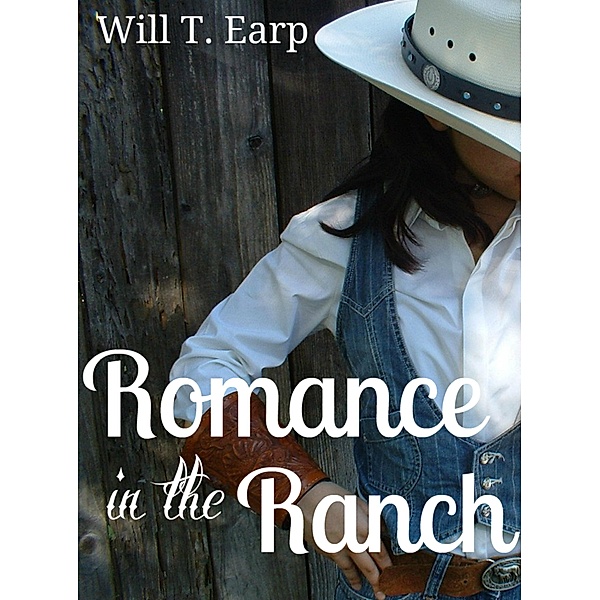 Romance In The Ranch, Will T. Earp