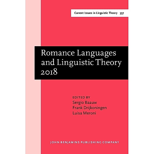 Romance Languages and Linguistic Theory 2018 / Current Issues in Linguistic Theory