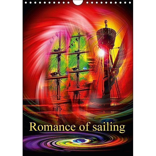 Romance of sailing (Wall Calendar 2018 DIN A4 Portrait), Walter Zettl