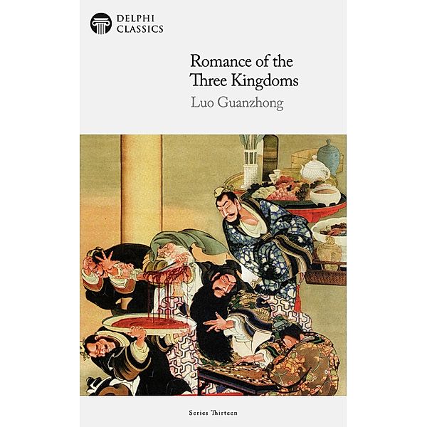 Romance of the Three Kingdoms by Luo Guanzhong Illustrated / Delphi Series Thirteen Bd.20, Luo Guanzhong