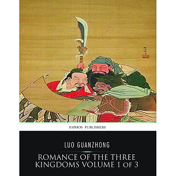 Romance of the Three Kingdoms  Volume 1 of 3, Luo Guanzhong
