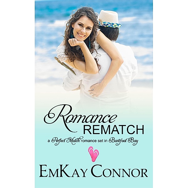 Romance Rematch (Perfect Match, #3) / Perfect Match, Emkay Connor