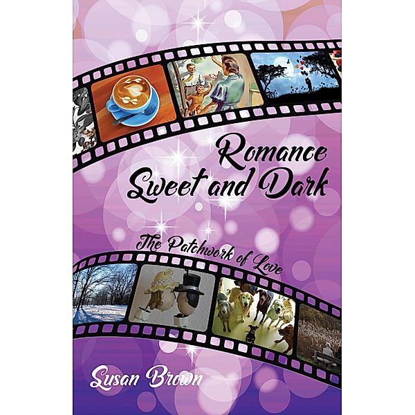 Romance Sweet and Dark, The Patchwork of Love, Susan Brown