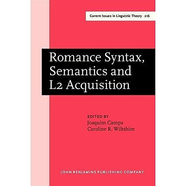 Romance Syntax, Semantics and L2 Acquisition