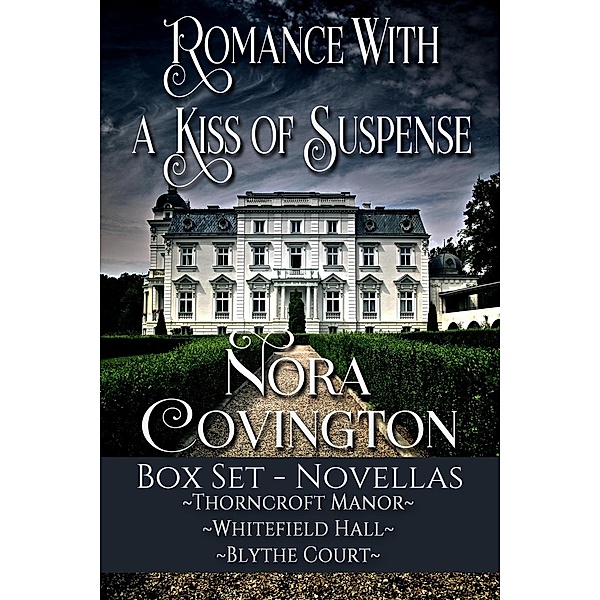 Romance With a Kiss of Suspense Box Set: Three Novellas, Nora Covington