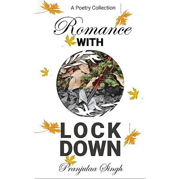Romance with Lock Down, Pranjulaa Singh