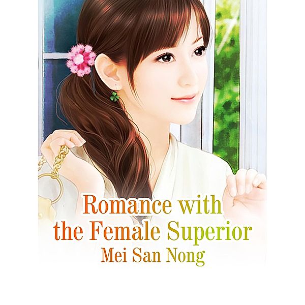 Romance with the Female Superior, Mei SanNong