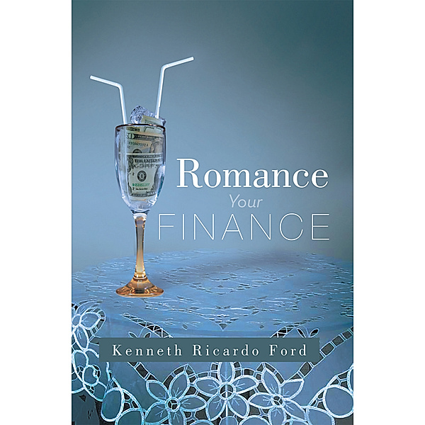 Romance Your Finance, Kenneth Ricardo Ford