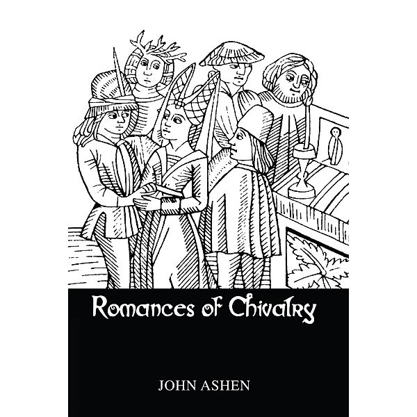 Romances Of Chivalry, John Ashen