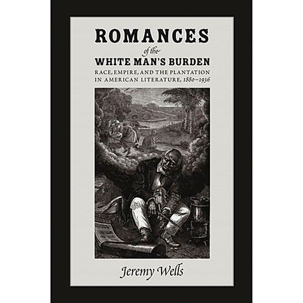 Romances of the White Man's Burden, Jeremy Wells