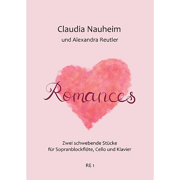 Romances / Rosental Edition Bd.1, Claudia Nauheim